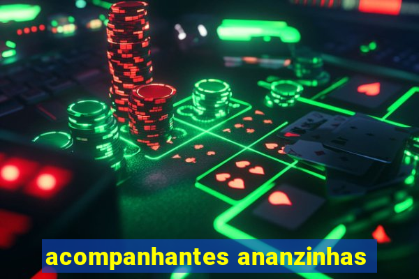 acompanhantes ananzinhas